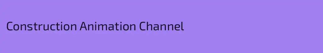 Construction Animation Channel